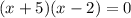 (x+5)(x-2)=0