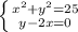 \left \{ {{x^{2} + y^{2} = 25} \atop {y-2x=0}} \right.