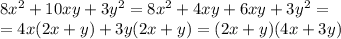 8x^2+10xy+3y^2=8x^2+4xy+6xy+3y^2=&#10;\\\&#10;=4x(2x+y)+3y(2x+y)=(2x+y)(4x+3y)