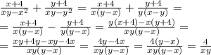 \frac{x+4}{xy-x^2}+\frac{y+4}{xy-y^2}=\frac{x+4}{x(y-x)}+\frac{y+4}{y(x-y)}=\\\&#10;=\frac{x+4}{x(y-x)}-\frac{y+4}{y(y-x)}=\frac{y(x+4)-x(y+4)}{xy(y-x)}=\\\&#10;=\frac{xy+4y-xy-4x}{xy(y-x)}=\frac{4y-4x}{xy(y-x)}=\frac{4(y-x)}{xy(y-x)}=\frac{4}{xy}
