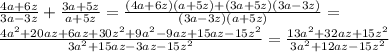 \frac{4a+6z}{3a-3z}+\frac{3a+5z}{a+5z} =&#10;\frac{(4a+6z)(a+5z)+(3a+5z)(3a-3z)}{(3a-3z)(a+5z)}=&#10;\\\&#10;\frac{4a^2+20az+6az+30z^2+9a^2-9az+15az-15z^2}{3a^2+15az-3az-15z^2}=&#10;\frac{13a^2+32az+15z^2}{3a^2+12az-15z^2}