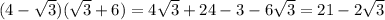(4-\sqrt{3})(\sqrt{3}+6)=4\sqrt{3}+24-3-6\sqrt{3}=21-2\sqrt{3}