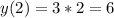 y(2)=3*2=6