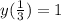 y(\frac{1}{3})=1