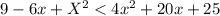 9-6x+X^2<4x^2+20x+25