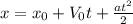 x= x_{0}+ V_{0}t+ \frac{at^2}{2}