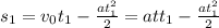 s_{1}=v_{0}t_{1}-\frac{at_{1}^{2} }{2}=att_{1} -\frac{at_{1}^{2}}{2}