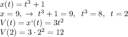 x(t)=t^3+1\\x=9,\; \to \; t^3+1=9,\; \; t^3=8,\; \; t=2\\V(t)=x`(t)=3t^2\\V(2)=3\cdot 2^2=12