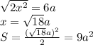 \sqrt{2x^2}=6a\\&#10;x=\sqrt{18}a\\&#10;S=\frac{(\sqrt{18}a)^2}{2}=9a^2