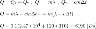 Q = Q_{1} + Q_{2} \ ; \ Q_{1} = m\lambda \ ; \ Q_{2} = cm\Delta t \\ \\ Q = m\lambda + cm\Delta t + = m(\lambda + c\Delta t) \\ \\ Q = 0.1(2.47 * 10^{4} + 120 * 310) = 6190 \ [Ds]