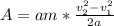 A=am*\frac{v_{2} ^{2} -v_{1} ^{2}}{2a}