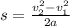 s=\frac{v_{2} ^{2} -v_{1} ^{2}}{2a}