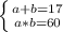 \left \{ {a+b =17 } \atop {a*b=60}}