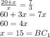 \frac{20+x}{x} = \frac{7}{3}\\&#10; 60+3x=7x\\&#10; 60=4x \\&#10; x=15=BC_{1}
