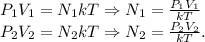 P_{1}V_{1}=N_{1}kT \Rightarrow N_{1}=\frac{P_{1}V_{1}}{kT}\\ P_{2}V_{2}=N_{2}kT \Rightarrow N_{2}=\frac{P_{2}V_{2}}{kT}.