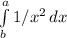\int\limits^a_b {1/x^2} \, dx
