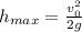 h_{max} = \frac{ v_{0}^2 }{2g}