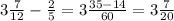 3 \frac{7}{12}- \frac{2}{5} =3 \frac{35-14}{60}=3 \frac{7}{20}