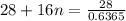 28+16n= \frac{28}{0.6365}