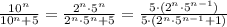 \frac{10^n}{10^n+5}=\frac{2^n\cdot 5^n}{2^n\cdot 5^n+5}=\frac{5 \cdot(2^n\cdot5^{n-1})}{5\cdot(2^n\cdot5^{n-1}+1)}