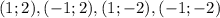 (1; 2), (-1; 2), (1; -2), (-1; -2)