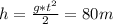 h= \frac{g*t^{2}}{2} =80m