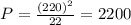P= \frac{(220)^2}{22} = 2200