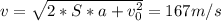 v= \sqrt{2*S*a+v_{0}^{2}} =167m/s