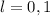 l=0,1