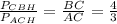 \frac{P_{CBH} }{P_{ACH} } = \frac{BC}{AC}= \frac{4}{3}