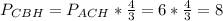 P_{CBH} =P_{ACH} * \frac{4}{3} =6* \frac{4}{3} =8