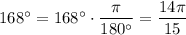 168^\circ=168^\circ\cdot\dfrac{\pi}{180^\circ}=\dfrac{14\pi}{15}