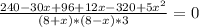 \frac{240-30x+96+12x-320+5x^2}{(8+x)*(8-x)*3}=0