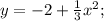 y=-2+ \frac{1}{3}x^{2};