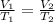 \frac{V_{1}}{T_{1}} = \frac{V_{2}}{T_{2}}