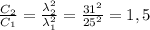 \frac{C_{2}}{C_{1}}= \frac{\lambda_{2}^{2}}{\lambda_{1}^{2}}= \frac{31^{2}}{25^{2}} =1,5