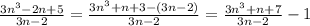 \frac{3n^3-2n+5}{3n-2}=\frac{3n^3+n+3-(3n-2)}{3n-2}=\frac{3n^3+n+7}{3n-2}-1