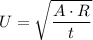 U = \sqrt{\dfrac{A\cdot R}{t}}