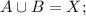 A \cup B=X;