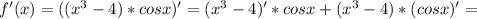 f'(x)=((x^3-4)*cosx)' = (x^3-4)'*cosx+(x^3-4)*(cosx)'=