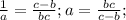 \frac{1}{a} = \frac{c-b}{bc} ;a= \frac{bc}{c-b};