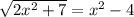 \sqrt{2x^2+7}=x^2-4