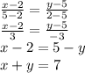 \frac{x-2}{5-2}=\frac{y-5}{2-5}\\&#10;\frac{x-2}{3}=\frac{y-5}{-3}\\&#10;x-2=5-y\\&#10;x+y=7