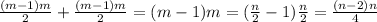 \frac{(m-1)m}{2}+\frac{(m-1)m}{2}=(m-1)m=(\frac{n}{2}-1)\frac{n}{2}=\frac{(n-2)n}{4}