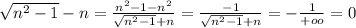 \sqrt{n^2-1}-n =\frac{n^2-1-n^2}{\sqrt{n^2-1}+n}=\frac{-1}{\sqrt{n^2-1}+n}=-\frac{1}{+oo}=0