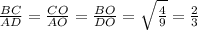 \frac{BC}{AD}=\frac{CO}{AO}=\frac{BO}{DO}=\sqrt{\frac{4}{9}}=\frac{2}{3}