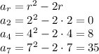 a_r=r^2 - 2r&#10;\\\&#10;a_2=2^2 - 2\cdot2=0&#10;\\\&#10;a_4=4^2 - 2\cdot4=8&#10;\\\&#10;a_7=7^2 - 2\cdot7=35