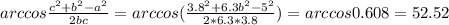 arccos \frac{ c^{2}+ b^{2} - a^{2} }{2bc} =arccos( \frac{3.8^{2}+6.3b^{2} - 5^{2}}{2*6.3*3.8})=arccos 0.608=52.52