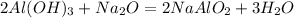 2Al(OH)_3 + Na_2O=2NaAlO_2 + 3H_2O