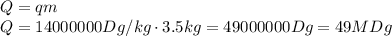 Q=qm&#10;\\&#10;Q=14000000Dg/kg\cdot3.5kg=49000000Dg=49MDg